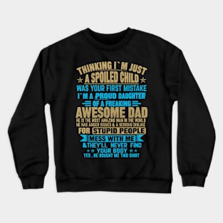 THINKING I'M JUST A SPOILED CHILD Crewneck Sweatshirt